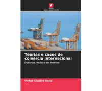 Teorias e casos de comércio internacional: Da Europa, da Ásia e das Américas