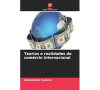 Teorias e realidades do comércio internacional