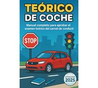 Teórico de Coche: Manual Teórico DGT Aprende Rápido, con Trucos y Humor Aprobar el examen de coche nunca fue tan fácil