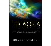 Teosofia: Introdução ao conhecimento supersensível do mundo e do destino humano
