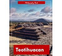 Teotihuacan: A Visual Journey Through Mexico’s Ancient City of the Gods - Stunning Photography of Pyramids, Plazas, and Mesoamerican Grandeur