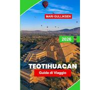 Teotihuacan Guida di viaggio 2026: Scopri antiche piramidi, meraviglie archeologiche, storia culturale, panorami mozzafiato e consigli pratici per il tuo viaggio in Messico.
