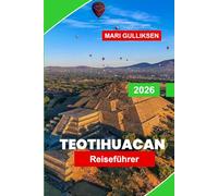 Teotihuacan Reiseführer 2026: Entdecken Sie antike Pyramiden, archäologische Wunder, Kulturgeschichte, malerische Aussichten und praktische Tipps für Ihre Mexiko-Reise
