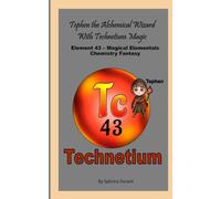 Tephen The Alchemical Wizard With Technetium Magic: Element 43 - Magical Elementals Chemistry Fantasy