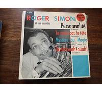 teppaz - Roger Simon et son ensemble; personnalité - te casse pas la tête - mystère ou magie - Ouah : ouah! ouah ! disque teppaz 45.534