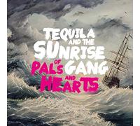 Tequila and the Sunr - Of Pals and Hearts