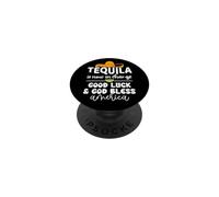 Tequila is Now in Charge Good Luck and God Bless America USA PopSockets PopGrip Adhesivo