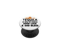 Tequila is Now in Charge Good Luck and God Bless Margarita PopSockets PopGrip Adhesivo