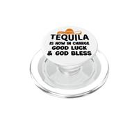 Tequila is Now in Charge Good Luck and God Bless Margarita PopSockets PopGrip para MagSafe