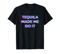Tequila Made Me Do It Funny Drinking Alcohol Party Lover Camiseta