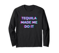 Tequila Made Me Do It Funny Drinking Alcohol Party Lover Manga Larga