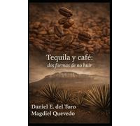 TEQUILA Y CAFE, DOS FORMAS DE NO HUIR