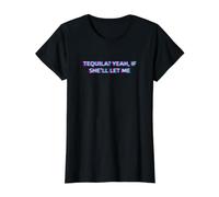 Tequila Yeah If She'll Let Me Drunk Husband Adult Humor Camiseta gráfica económica, Mujer, Negro, M