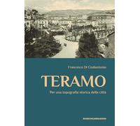 Teramo. Per una topografia storica della città