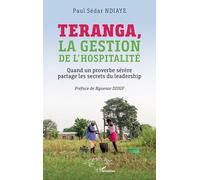 Teranga, la gestion de l’hospitalité: Quand un proverbe sérère partage les secrets du leadership
