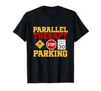 Terapeuta de estacionamiento paralelo Escuela de conducción divertida Camiseta