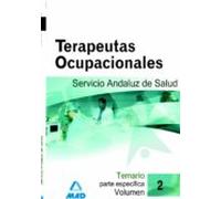 Terapeutas ocupacionales del servicio andaluz de salud. Temario parte específica. Volumen ii