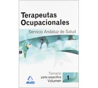 Terapeutas ocupacionales del servicio andaluz de salud. Temario parte específica. Volumen i
