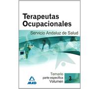 Terapeutas ocupacionales del servicio andaluz de salud. Temario parte específica. Volumen iii