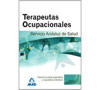 Terapeutas Ocupacionales Del Servicio Andaluz De Salud. Test Parte Específica Y Supuestos Prácticos.