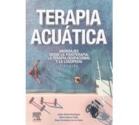 Terapia acuática: Abordajes desde la fisioterapia, la terapia ocupacional y la logopedia