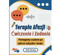 Terapia Afazji Ćwiczenia i Zadania: Rehabilitacja Mowy Skuteczny Trening dla Osób po Udarze