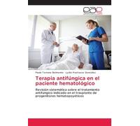 Terapia antifúngica en el paciente hematológico: Revisión sistemática sobre el tratamiento antifúngico indicado en el trasplante de progenitores hematopoyéticos