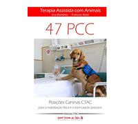 Terapia Assistida com Animais CTAC: Posições Caninas CTAC para a reabilitação física e a estimulação precoce