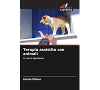 Terapia assistita con animali: in caso di dipendenze