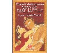 Terapia budista para una vida en pareja feliz (SIN COLECCION)
