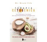 Terapia cetogénica: La Limpieza Y La Dieta De Rejuvenecimiento Cetogenicas (NARRATIVA)