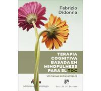 Terapia cognitiva basada en mindfulness para el TOC. Un manual de tratamiento | Fabrizio Didonna