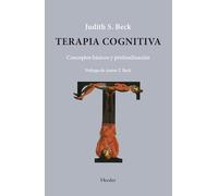 Terapia cognitiva; Conceptos básicos y profundización (fuera de colección)