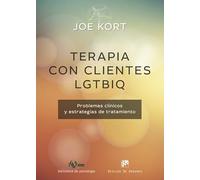 Terapia con clientes LGTBIQ. Problemas clínicos y estrategias de tratamiento: 289 (Biblioteca de Psicología)