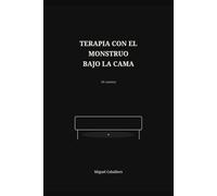 Terapia con el monstruo bajo la cama: 18 cuentos
