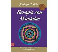 Terapia Con Mandalas. Una Guía Práctica Para Encontrar Su Esencia Espiritual: Disenado Sobre Modelos Tradicionales E Ideas De Ruediger Y Margit Dahlke ... Willi Weis Y Ruediger Dahlke (MASTERS SALUD)