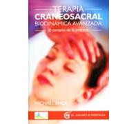 Terapia Craneosacral Biodinamica Avanzada: El Corazon De La Practica