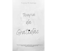 Terapia da gratidão: Cura diária