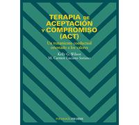 Terapia de aceptación y compromiso (ACT): Un tratamiento conductual orientado a los valores (Psicología)