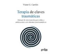 Terapia de claves traumáticas. Manual de intervención para niños y adolescentes: Manual de intervención para niños y adolescentes con síntomas postraumáticos: 100631 (Psicología)