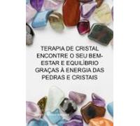 Terapia De Cristal Encontre O Seu Bem-estar E Equilíbrio Graças À Ener