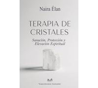 Terapia de Cristales: Sanación, Protección y Elevación Espiritual