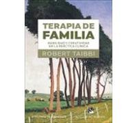 Terapia De Familia. Habilidad Y Creatividad En La Práctica Clínica