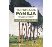 Terapia de familia. Habilidad y creatividad en la práctica clínica.: 278 (Biblioteca de Psicología)