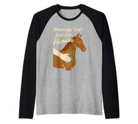 Terapia de masaje equino Cuidado del caballo Animal Body work Humor Camiseta Manga Raglan