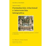 Terapia de pareja II: Formulación relacional e intervención integrativa: Comprender el vínculo, transformar patrones y facilitar la reparación (Por Amor a la Psicoterapia)
