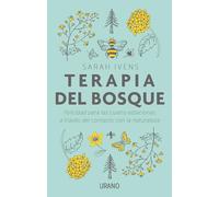 Terapia del bosque: Felicidad para las cuatro estaciones a través del contacto con la naturaleza (Entorno y bienestar)