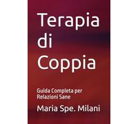 Terapia di Coppia: Guida Completa per Relazioni Sane