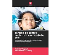 Terapia do cancro pediátrico e a cavidade oral: Manifestações orais em crianças que recebem quimioterapia e radioterapia