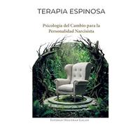 TERAPIA ESPINOSA: Psicología del Cambio para la Personalidad Narcisista